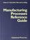 Cover of: Manufacturing processes reference guide