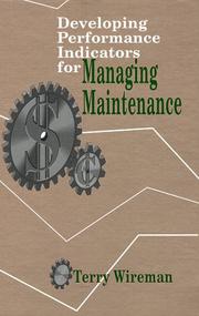 Cover of: Developing performance indicators for managing maintenance
