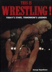 Cover of: This Is Wrestling!: Today's Stars, Tomorrow's Legends (The Sports Series)