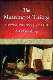 Cover of: The Meaning of Things by A. C. Grayling