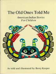 Cover of: The old ones told me by Berry Keeper