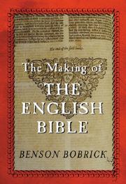 Cover of: The Making of the English Bible by Benson Bobrick