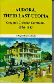 Cover of: Aurora, their last utopia: Oregon's Christian commune, 1856-1883
