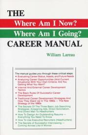 The - Where Am I Now, Where Am I Going - Career Manual by William Lareau