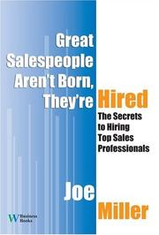 Cover of: Great Salespeople Aren't Born, They're Hired: The Secrets To Hiring Top Sales Professionals