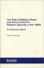 Cover of: The role of military power and arms control in Western security in the 1990s: a conference report