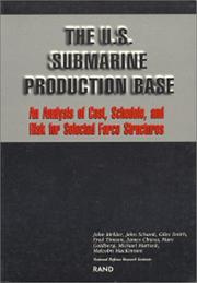 Cover of: The U.S. Submarine Production Base: An Analysis of Cost, Schedule, and Risk for Selected Force Structures