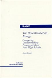 Cover of: The decentralization mirage: comparing decisionmaking arrangements in four high schools