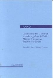 Cover of: Calculating the utility of attacks against ballistic missile transporter-erector-launchers