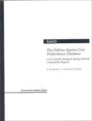 Cover of: The defense system cost performance database: cost growth analysis using selected acquisition reports