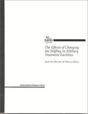 Cover of: The effects of changing the staffing in military treatment facilities