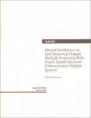 Cover of: Mutual interference in fast-frequency-hopped, multiple-frequency-shift-keyed, spread-spectrum communication satellite systems