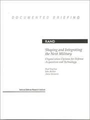 Cover of: Shaping and integrating the next military: organization options for defense acquisition and technology