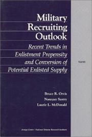 Cover of: Military recruiting outlook: recent trends in enlistment propensity and conversion of potential enlisted supply