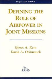 Cover of: Defining the role of airpower in joint missions by Kent, Glenn A.