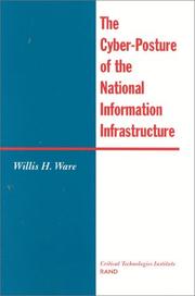 Cover of: The cyber-posture of the national information infrastructure by Willis H. Ware