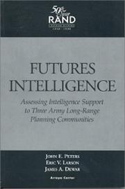 Cover of: Futures intelligence: assessing intelligence support to three Army long-range planning communities