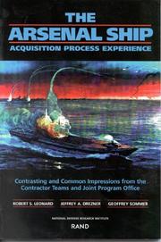 Cover of: The Arsenal Ship Acquisition Process Experience: Contrasting  and Common Impressions From the Contractor Teams and Joint Program Office