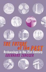 Cover of: The future of the past: archaeology in the twenty-first century
