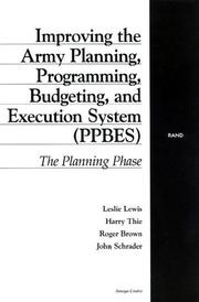 Cover of: Improving the Army planning, programming, budgeting, and execution system (PPBES): the planning phase