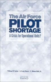 Cover of: The Air Force Pilot Shortage: A Crisis for Operational Units?