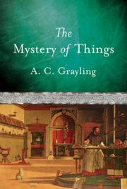 Cover of: Mystery of Things by A. C. Grayling, A. C. Grayling