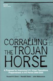Cover of: Corralling the Trojan Horse: a proposal for improving U.S. urban operations preparedness in the period 2000-2025