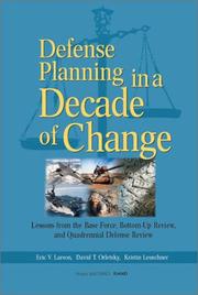 Cover of: Defense Planning in a Decade of Change: Lessons from the Base Force, Bottom-Up Review, and Quadrennial Defense Review