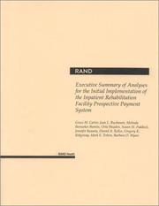 Cover of: Executive summary of analyses for the initial implementation of the inpatient rehabilitation facility prospective payment system