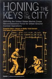 Cover of: Honing the Keys to the City: Refining the United States Marine Corps Reconnaissance Force for Urban Ground and Combat Operations