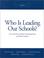 Cover of: Who is Leading our Schools?