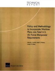 Cover of: Policy and Methodology to Incorporate Wartime Plans into Total U.S. Air Force Manpower Requirements (Technical Report) by Manuel J. Carrillo