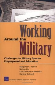 Cover of: Working Around The Military: Challenges To Military Spouse Employment And Education