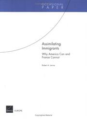 Cover of: Assimilating Immigrants: Why America Can and France Cannot