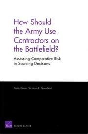 Cover of: How Should the Army Use contractors on the Battlefield?: Assessing Comparative Risk in Sourcing Decisions