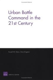 Cover of: Urban Battle Command In The 21st Century by Russell W. Glenn, Gina Kingston