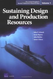 Cover of: The United Kingdom's Nuclear Submarine Industrial Base, Vol.1: Sustaining Design and Production Resources
