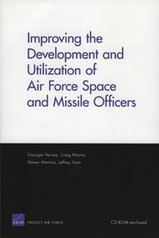 Cover of: Improving the development and utilization of Air Force space and missile officers by Georges Vernez ... [et al.].