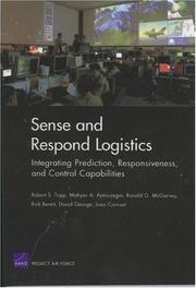 Cover of: Sense and Respond Logistics Integrating Prediction, Responsiveness, and Control Capabilities (Project Air Force) by Robert S. Tripp