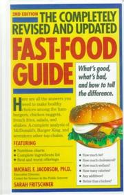 Cover of: The Completely Revised and Updated Fast-Food Guide: What's Good, What's Bad, and How to Tell the Difference