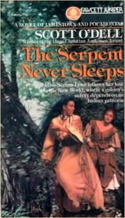 Cover of: The Serpent Never Sleeps by Scott O'Dell