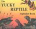 Cover of: The Yucky Reptile Alphabet Book (Jerry Pallotta's Alphabet Books)