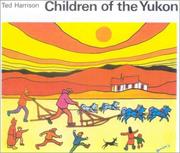 Cover of: Children of the Yukon by Ted Harrison