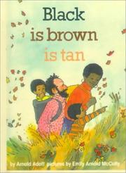 Cover of: Black Is Brown Is Tan | Arnold Adoff