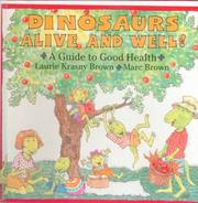 Cover of: Dinosaurs Alive and Well!: A Guide to Good Health (Dino Life Guides for Families)