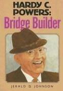 Cover of: Hardy C. Powers: Bridge Builder