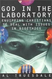 Cover of: God in the Laboratory: Equipping Christians to Deal With Issues in Bioethics