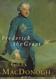 Cover of: Frederick the Great by Giles MacDonogh