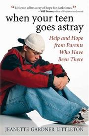 Cover of: When Your Teen Goes Astray: Help And Hope From Parents Who Have Been There