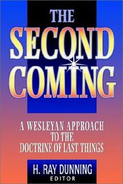 Cover of: The Second Coming: A Wesleyan Approach to the Doctrine of Last Things
